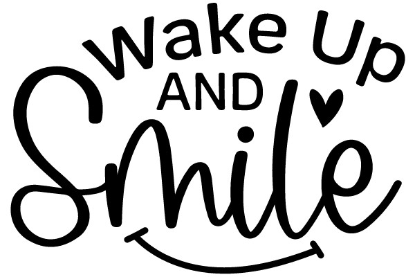 Embrace Your Day: Wake Up and Smile