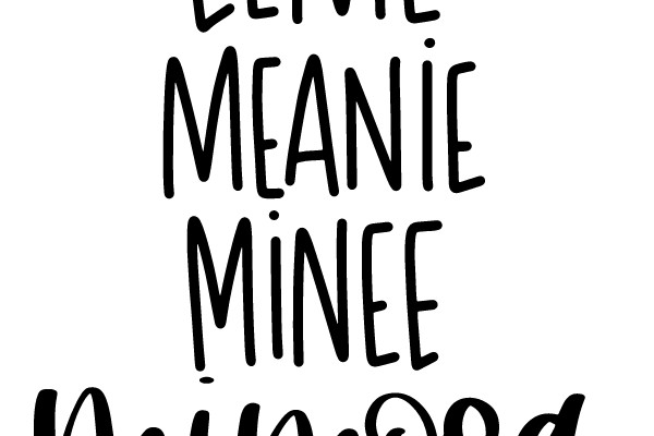 eenie meenie minee mumosa