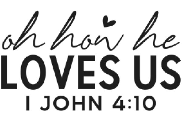 Oh, How I Love Us: A Bible Quote from John 4:10