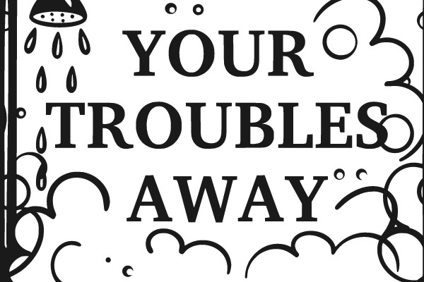 Soak Your Troubles Away