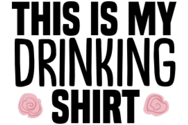 This Is My Drinking Shirt: A Humorous Take on a Favorite Pastime
