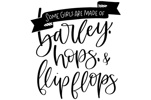 Some Girls Are Made of Baileys, Hops & Flip Flops