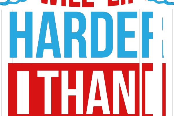 Tomorrow I Will Lift Harder Than Yesterday