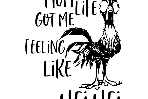Mom Life Got Me Feeling Like Heihei