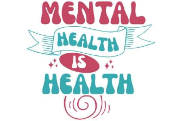Mental Health is Health: A Graphic Emphasizing the Importance of Mental Well-being