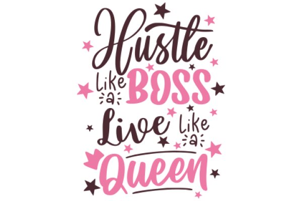 Hustle Like a Boss, Live Like a Queen: A Motivational Quote Poster