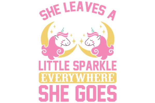 A Little Sparkle Everywhere She Goes: A Heartwarming Message of Empowerment and Love