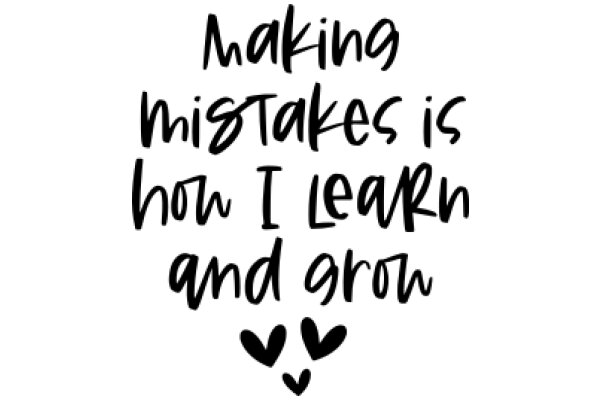 Making Mistakes is How I Learn and Grow