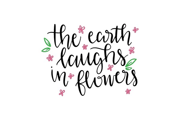 The Earth Laughs in Flowers