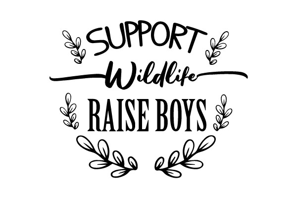 Support Wildlife Raise Boys