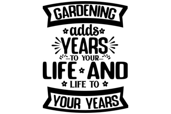 Gardening Adds Years to Your Life: Your Years
