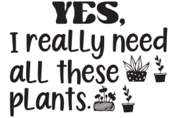 Yes, I Really Need All These Plants.