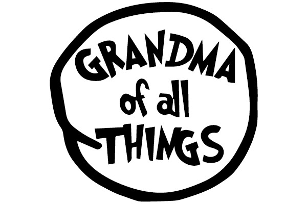 GRANDMA of all THINGS