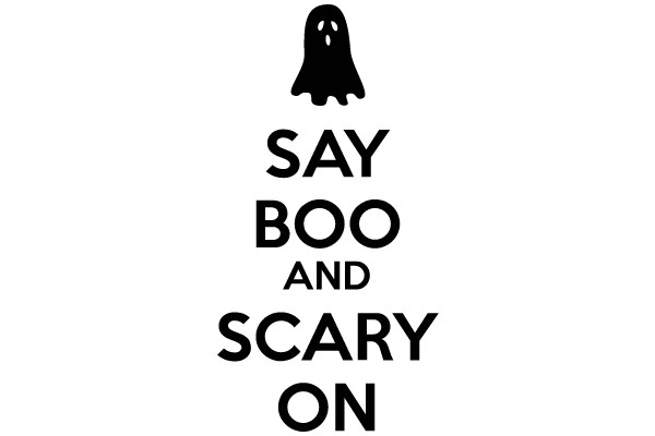 SAY BOO AND SCARY ON