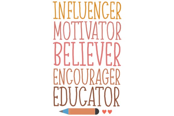 Influencer, Motivator, Believer, Encourager, Educator: A Pencil's Perspective on the Power of Words