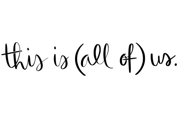 this is (all of) us.