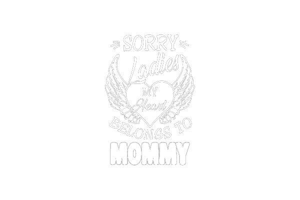 SORRY Ladies my Heart BELONGS TO MOMMY