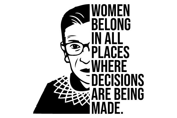 Women Belong in All Places Where Decisions Are Being Made.