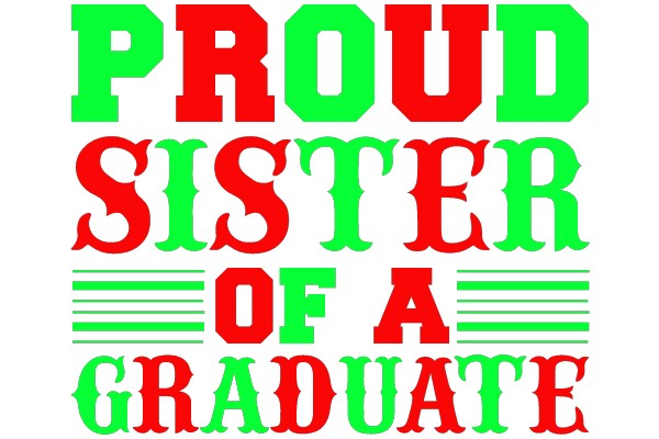 PROUD SISTER OF A GRADUATE