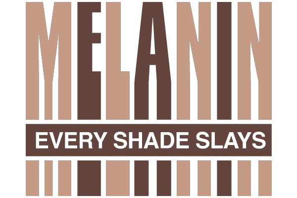 Melanin Every Shade Slays