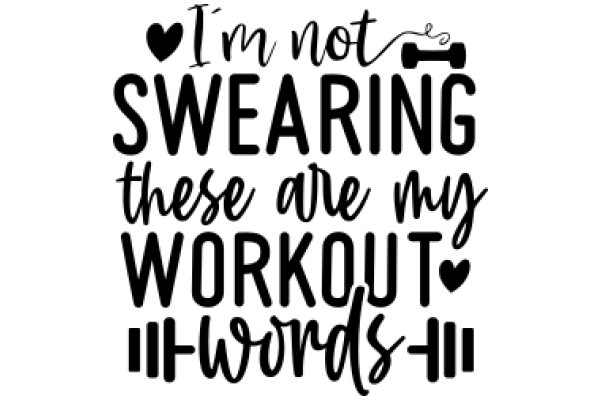 A Humorous Take on Fitness Motivation: 'I'm Not Swearing These Are My Workout Words'