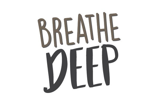 Breathe Deep