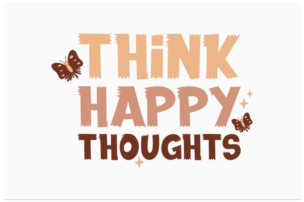 Think Happy Thoughts: A Positive Affirmation Poster