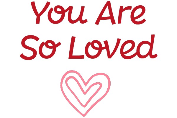 You Are So Loved