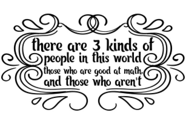 Inspirational Quote: 3 Kinds of People in This World - Those Who Are Good at Math and Those Who Aren't