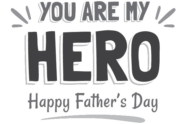 You Are My Hero Happy Father's Day