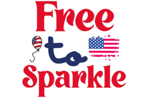 Free to Sparkle: A Symbol of American Freedom and Patriotism