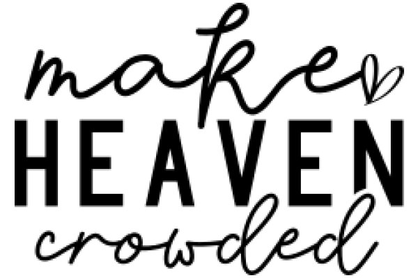 Making Heaven Crowded: A Guide to Crafting Meaningful and Memorable Messages
