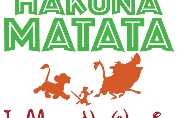 Hakuna Matata: It Means No Worries