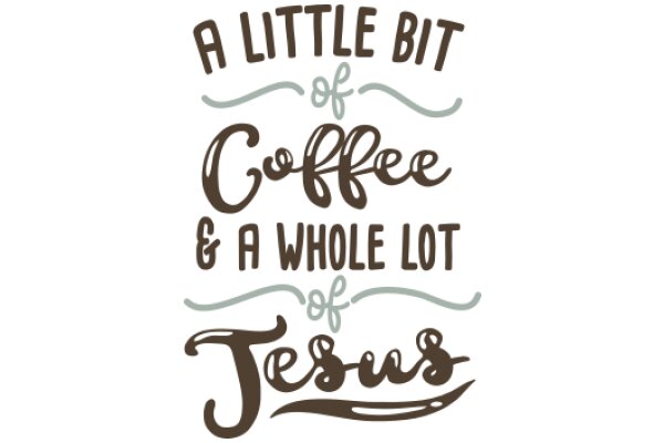 A Little Bit of Caffeine and a Whole Lot of Faith: A Sign for a Coffee Shop with a Christian Theme