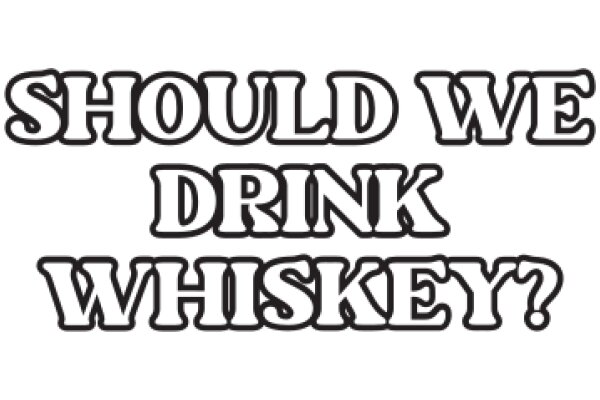 Should We Drink Whiskey?