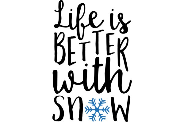 Embrace the Joy of Life: A Quote on the Importance of Life and Snow