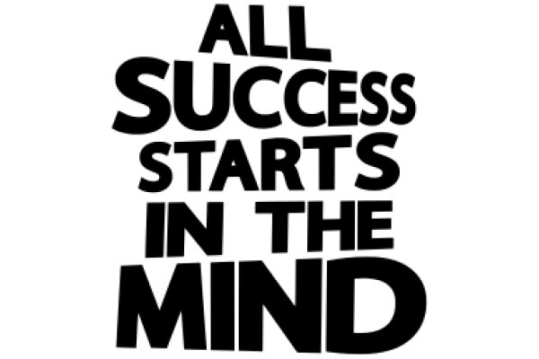 All Success Starts in the Mind