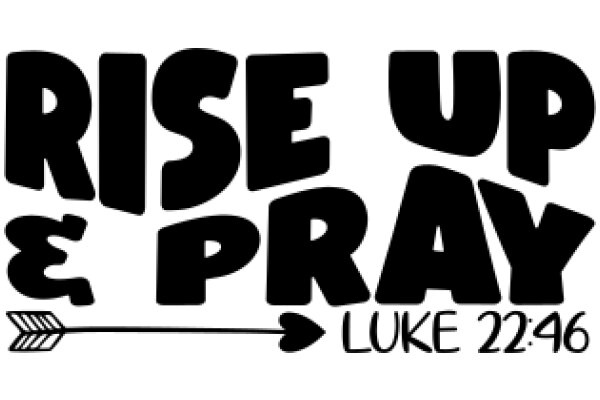 Rise Up and Pray: Luke 22:46
