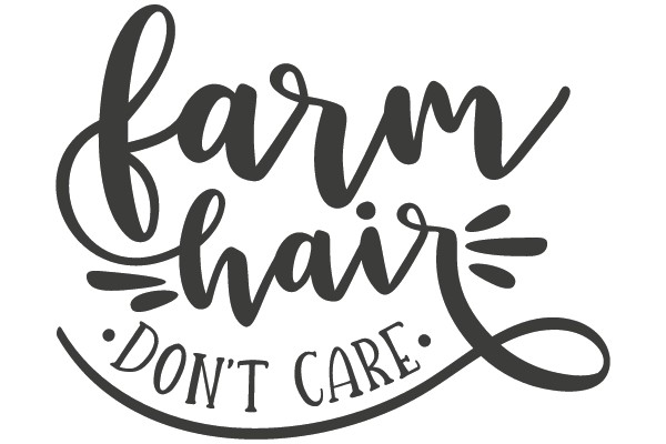 Farm Hair Don't Care