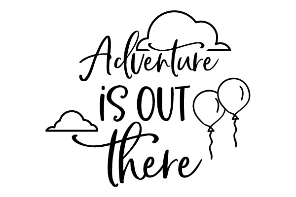 Adventure is Out There