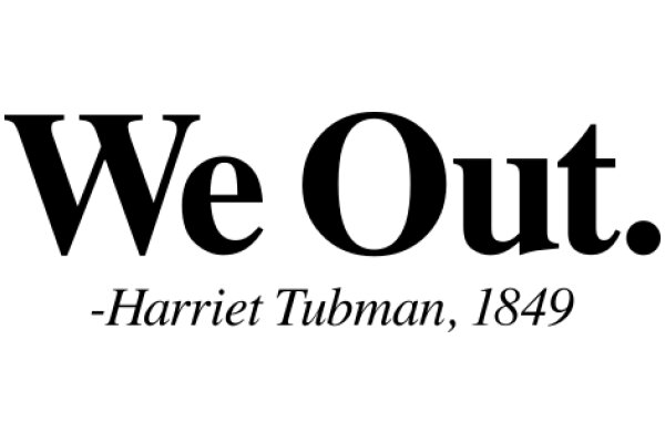 We Out: A Tribute to Harriet Tubman, 1849-1859