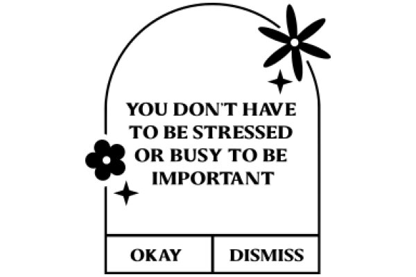 A Humorous Sign: 'You Don't Have to Be Stressed or Busy to Be Important'