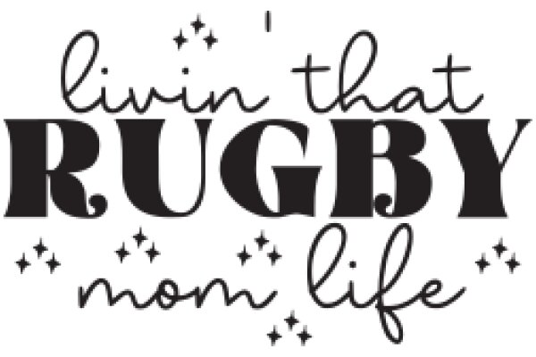 Embracing the Rugby Life: A Celebration of Passion and Community