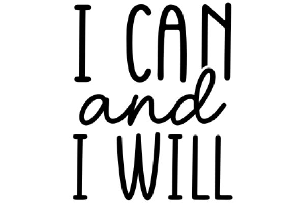 Motivational Quote: 'I Can And I Will' - A Powerful Affirmation for Self-Motivation and Achieving Goals