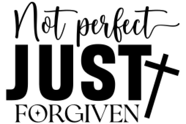 Not Perfect, Just Forgiven: A Graphic Design with a Message of Hope and Grace