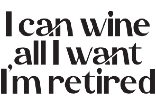 A Wine-Loving Retiree's Motto