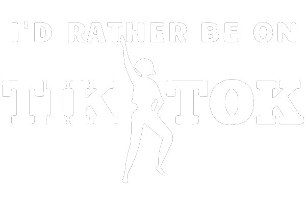I'd Rather Be On TikTok