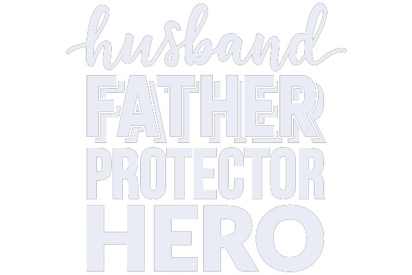 Husband, Father, Protector, Hero
