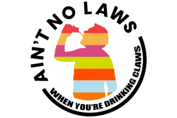 A Colorful Logo for 'Ain't No Laws When You're Drinking Clans'