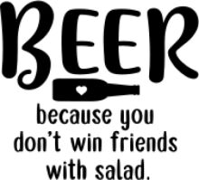 A Humorous Take on Beer: A Quote About Friendship and Salad